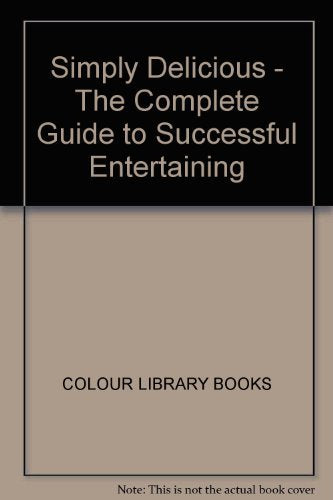 Simply Delicious - The Complete Guide to Successful Entertaining book