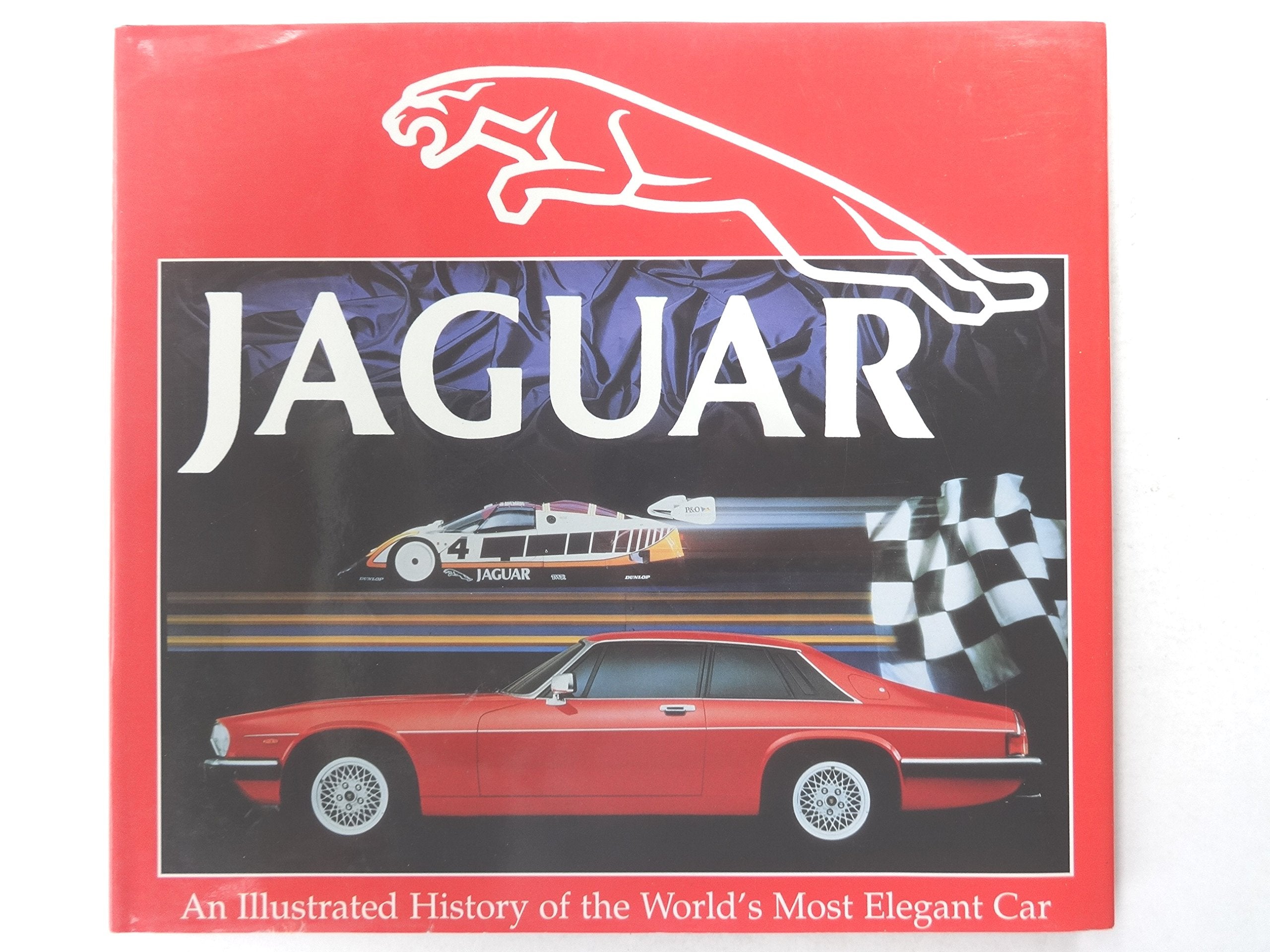 JAGUAR: AN ILLUSTRATED HISTORY OF THE WORLDS MOST ELEGANT CAR. Books