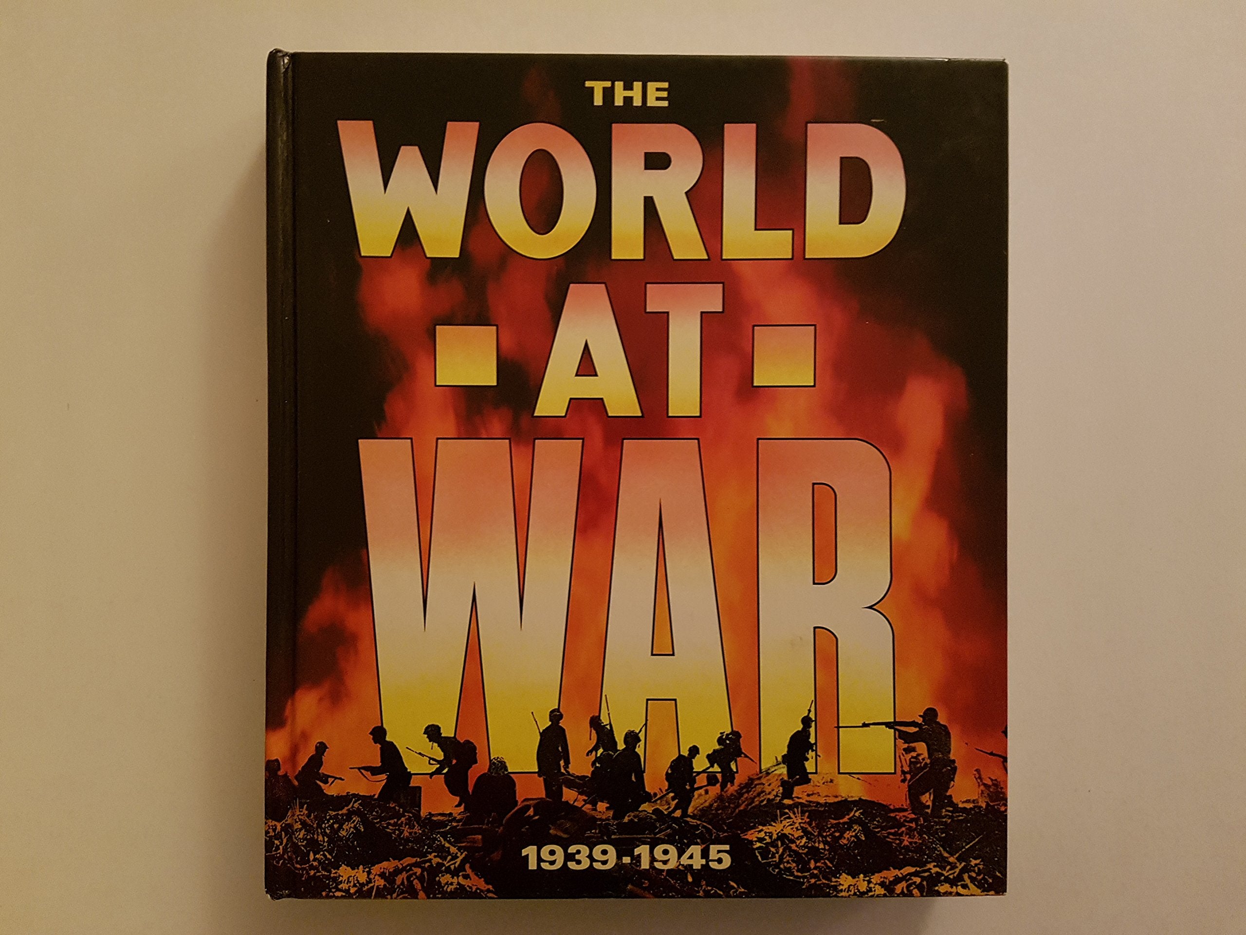 The World at War 1939 - 1945 - an Illustrated History of the Second World War Books