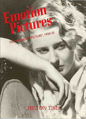 Emotion Pictures: The Women's Picture, 1935-50 Film, Art & Culture
