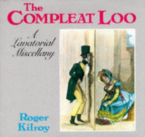 Complete Loo a Lavatorial Miscellany Books