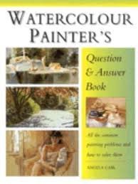 Watercolour Painter's Question & Answer Book: All the Common Painting Problems and How to Solve Them Film, Art & Culture