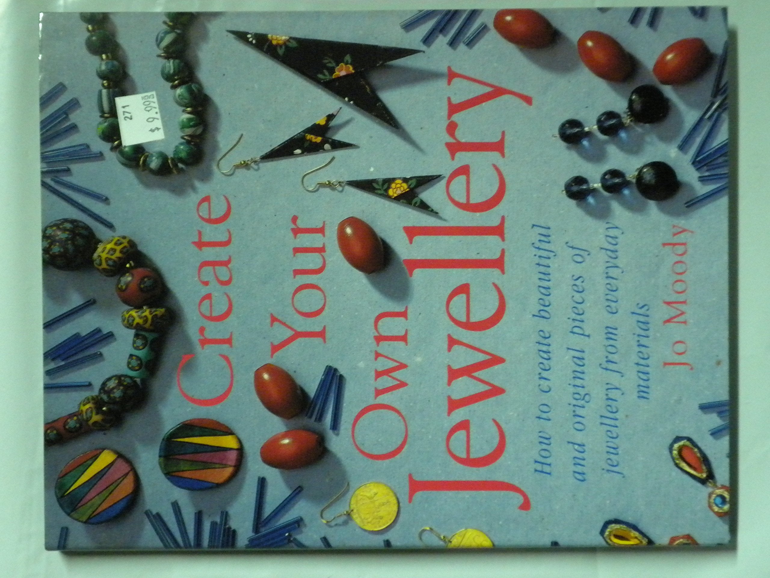 Create Your Own Jewellery : Create Your Own Jewelry Books