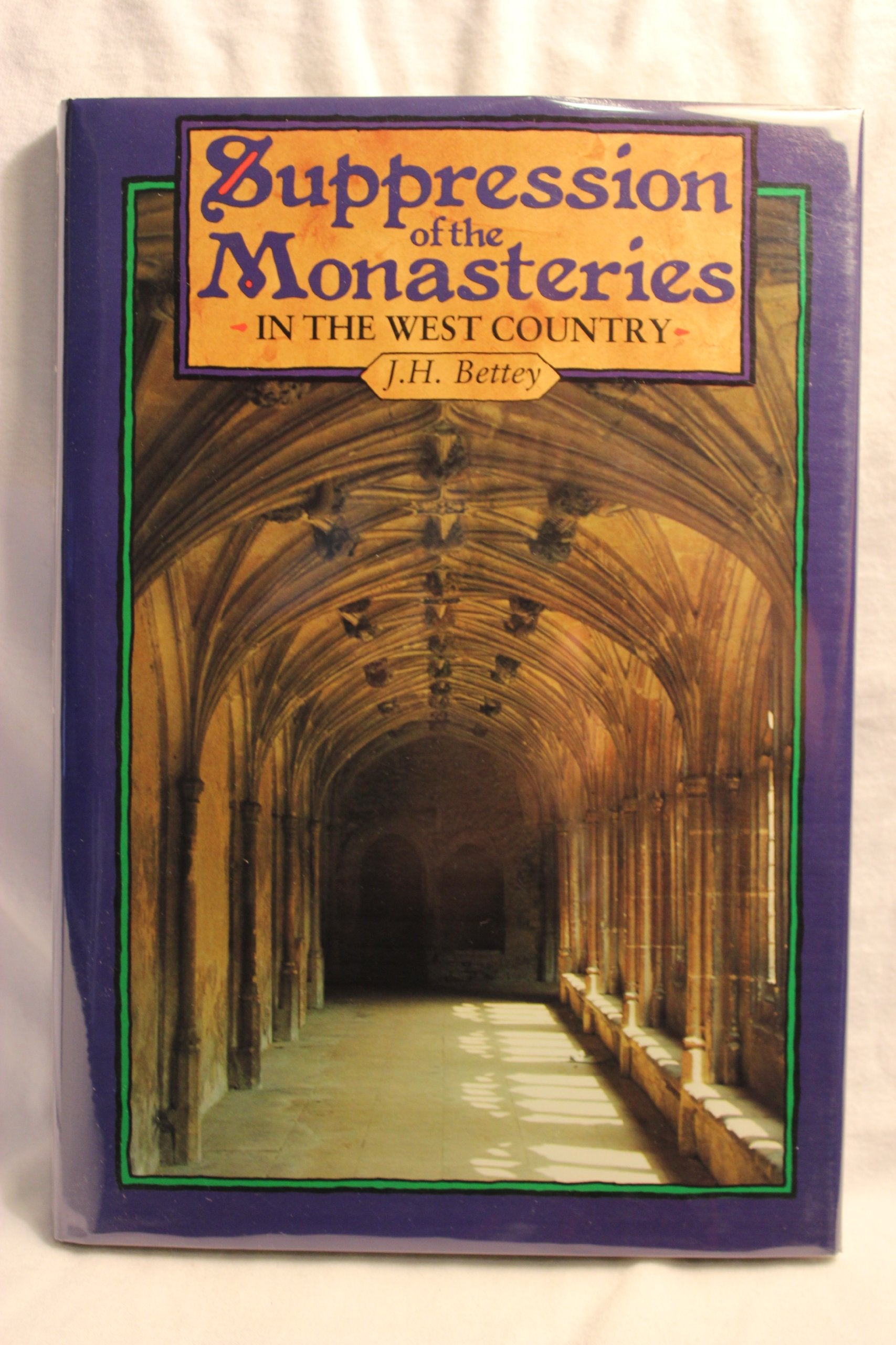 The Suppression of the Monasteries in the West Country Religion & Esotericism