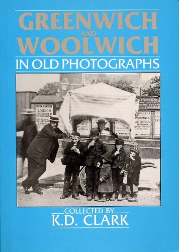 Greenwich & Woolwich In Old Photographs Social Sciences