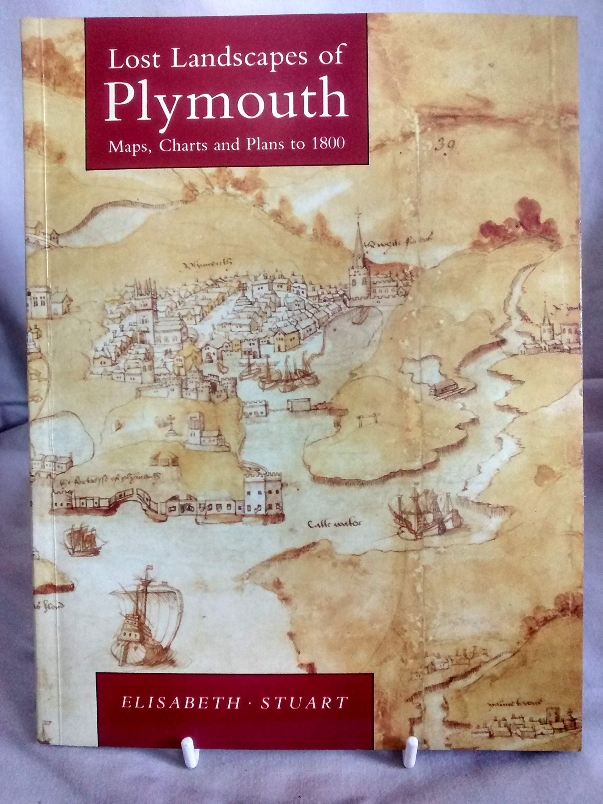 Lost Landscapes of Plymouth: Maps, Charts and Plans to 1800 Books