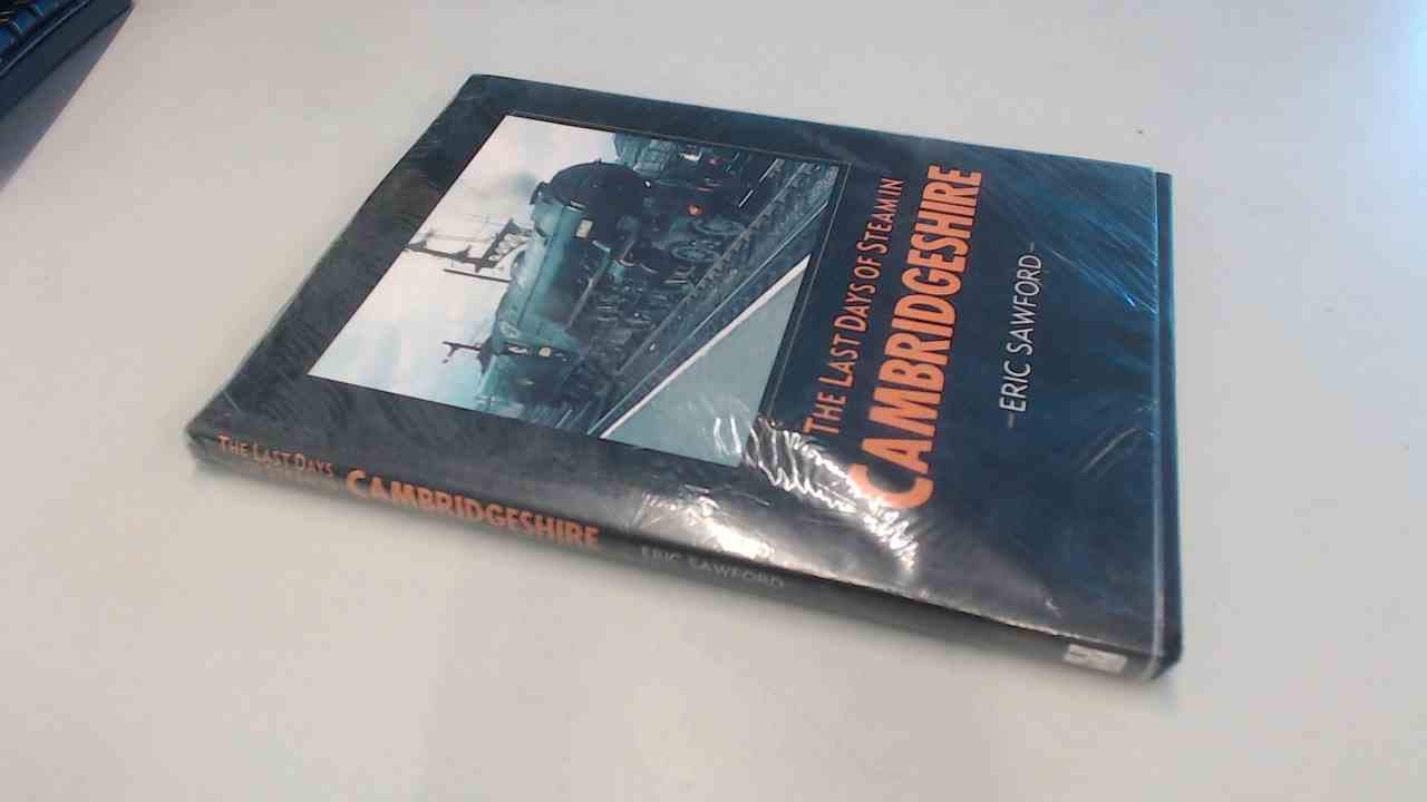 The Last Days of Steam in Cambridgeshire Business, Finance & Career