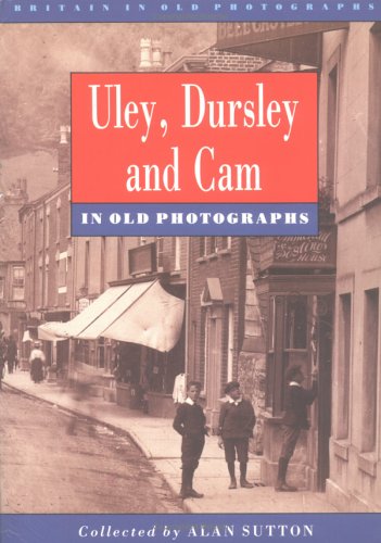 Uley, Dursley and Cam in Old Photographs (Britain in Old Photographs) Travel
