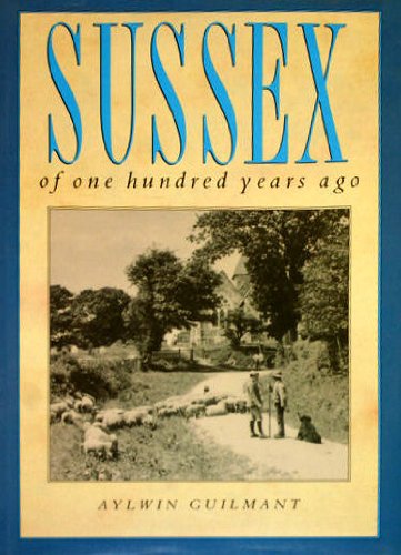 Sussex of One Hundred Years Ago Politics & History