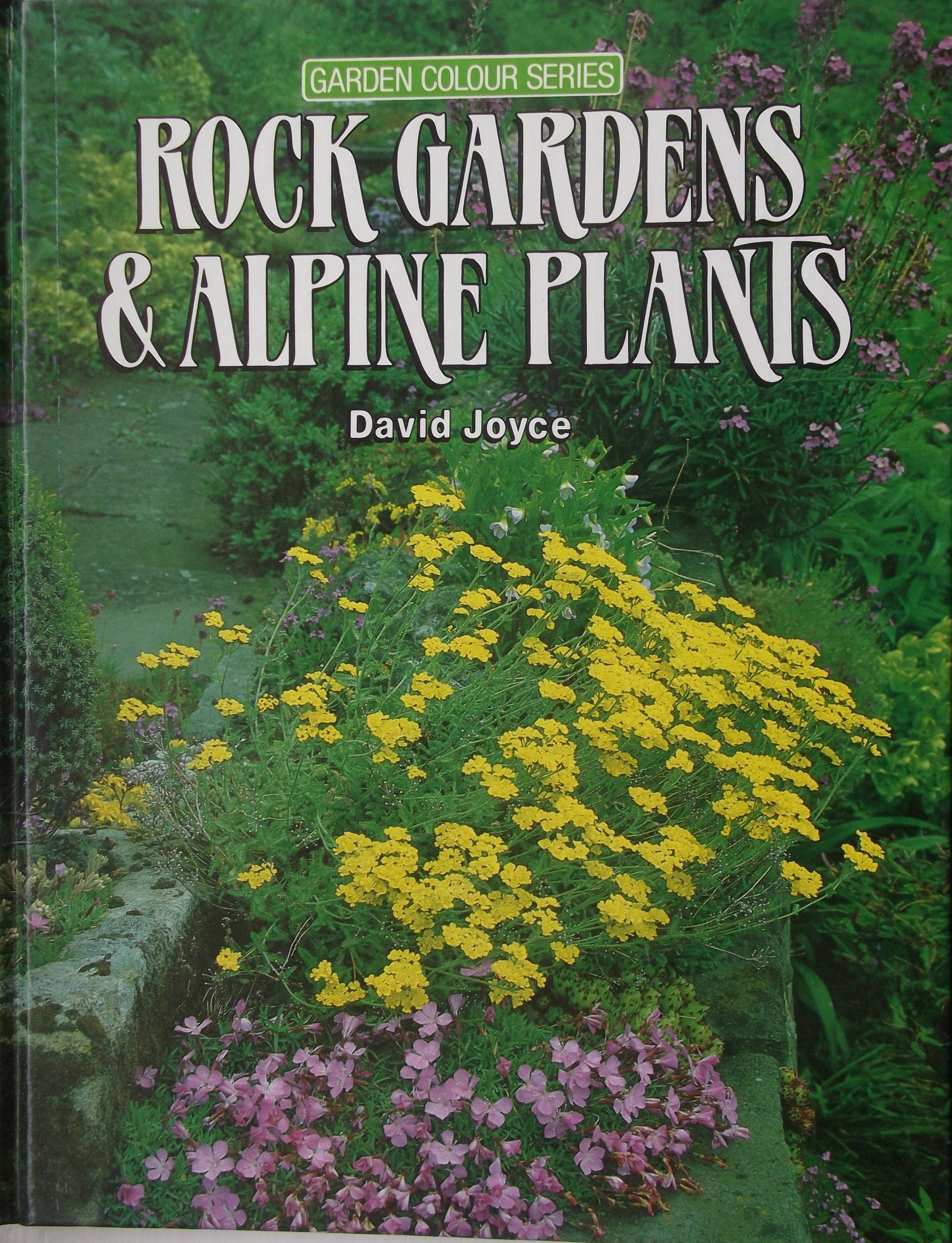 Rock Gardens & Alpine Plants (Garden colour series) book