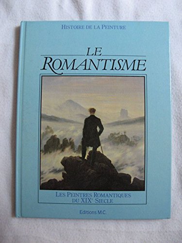 Le romantisme Les peintres romantiques du XIXe siècle Books