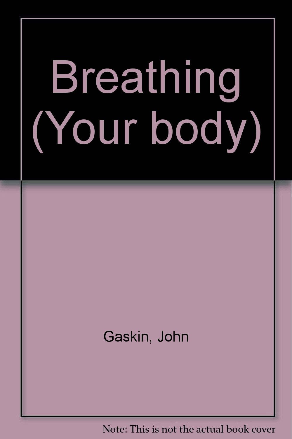 Breathing (Your body) Non-fiction books for kids