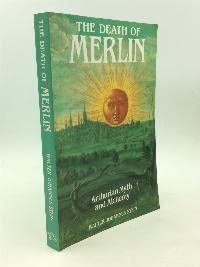 The Death of Merlin: Arthurian Myth and Alchemy Books