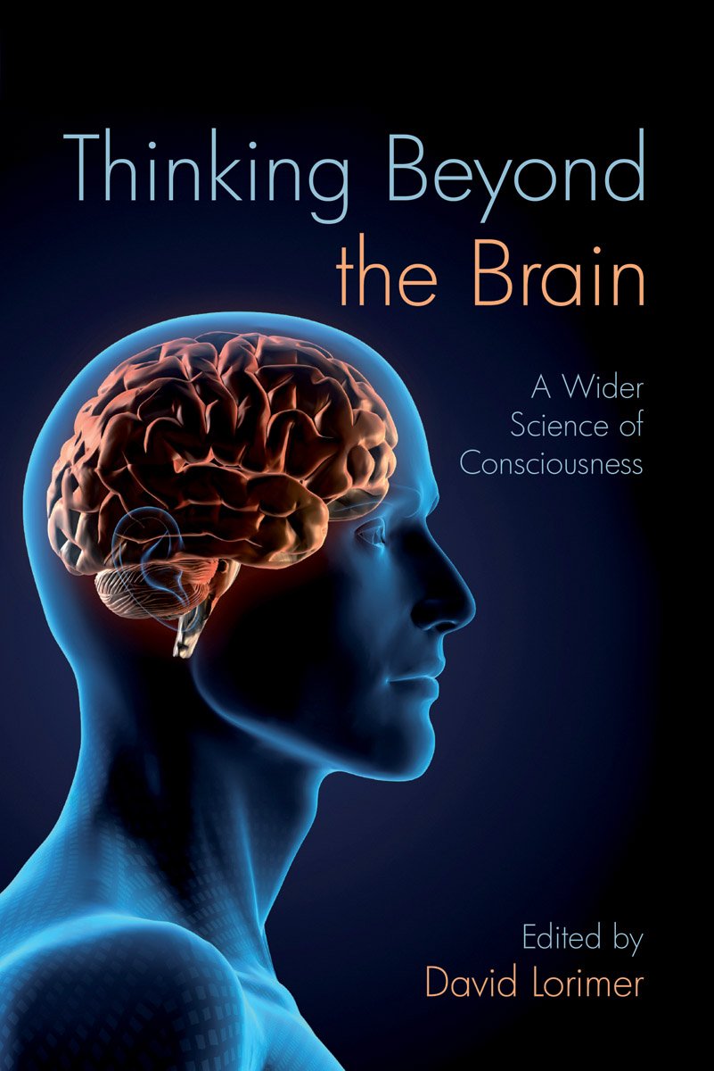 Product Image: Thinking Beyond the Brain: A Wider Science of Consciousness