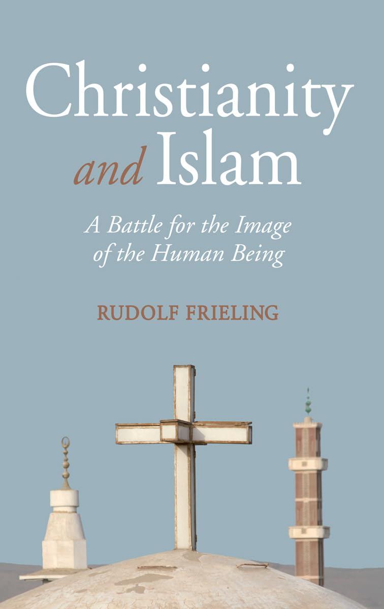 CHRISTIANITY & ISLAM: A Battle for the Image of the Human Being Social Sciences