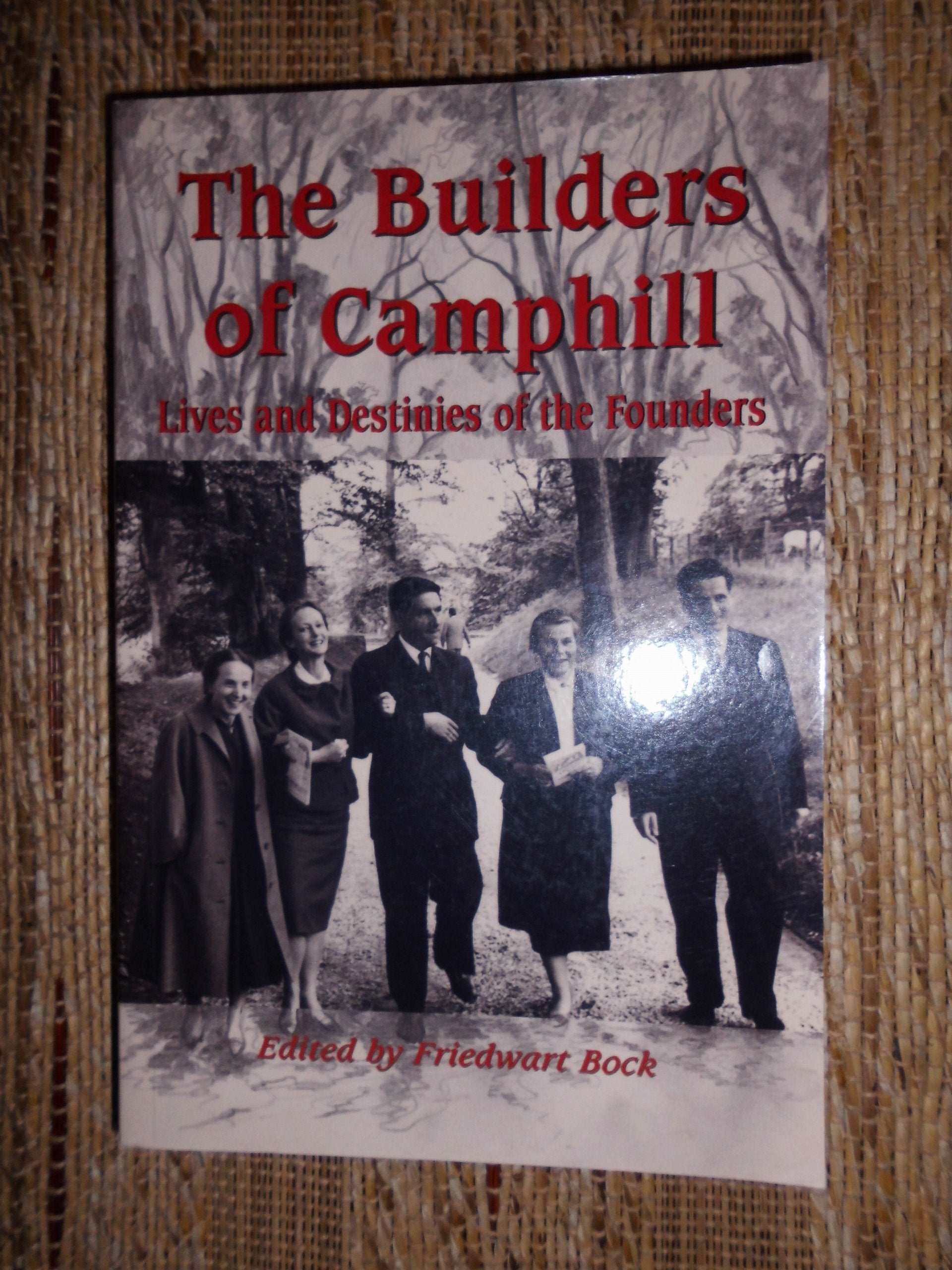 The Builders of Camphill: Lives and Destinies of the Founders book