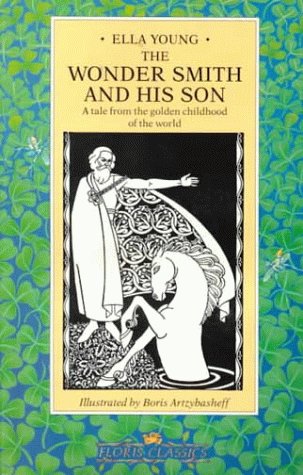 The Wonder Smith and His Son: A Tale from the Golden Childhood of the World: A Tale from the Childhood of the World (Floris Classics) Fairy Tales & Legends