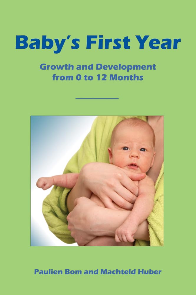 Baby's First Year: Growth and Development from 0 to 12 Months Parents & Children