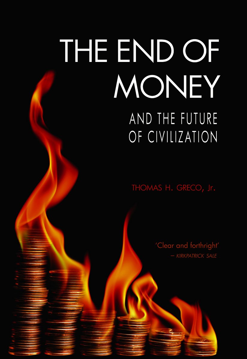 The End of Money and the Future of Civilization book