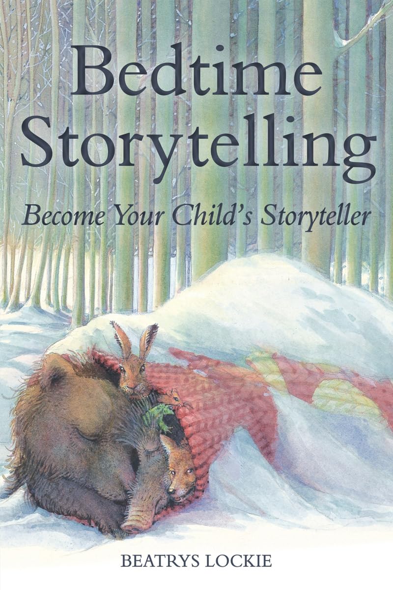 Bedtime Storytelling: Become Your Child's Storyteller: A Collection for Parents Parents & Children
