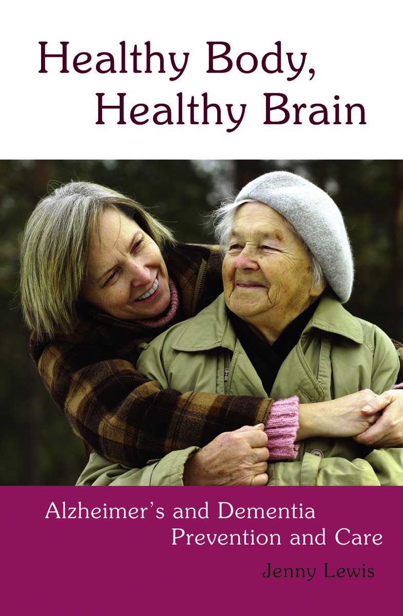 Healthy Body, Healthy Brain: Alzheimer's and Dementia Prevention and Care Medicine