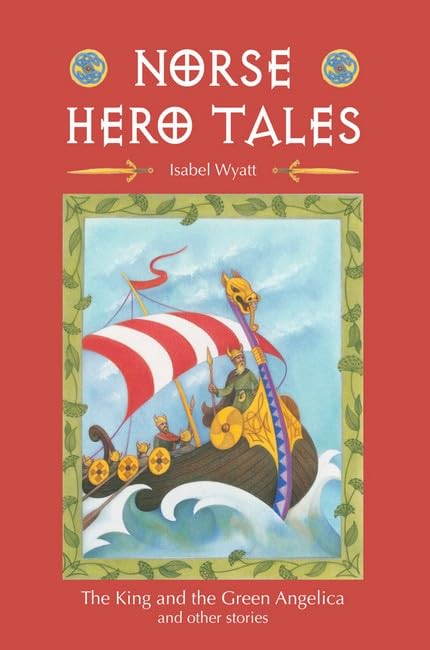 Norse Hero Tales: The King and the Green Angelica and Other Stories book