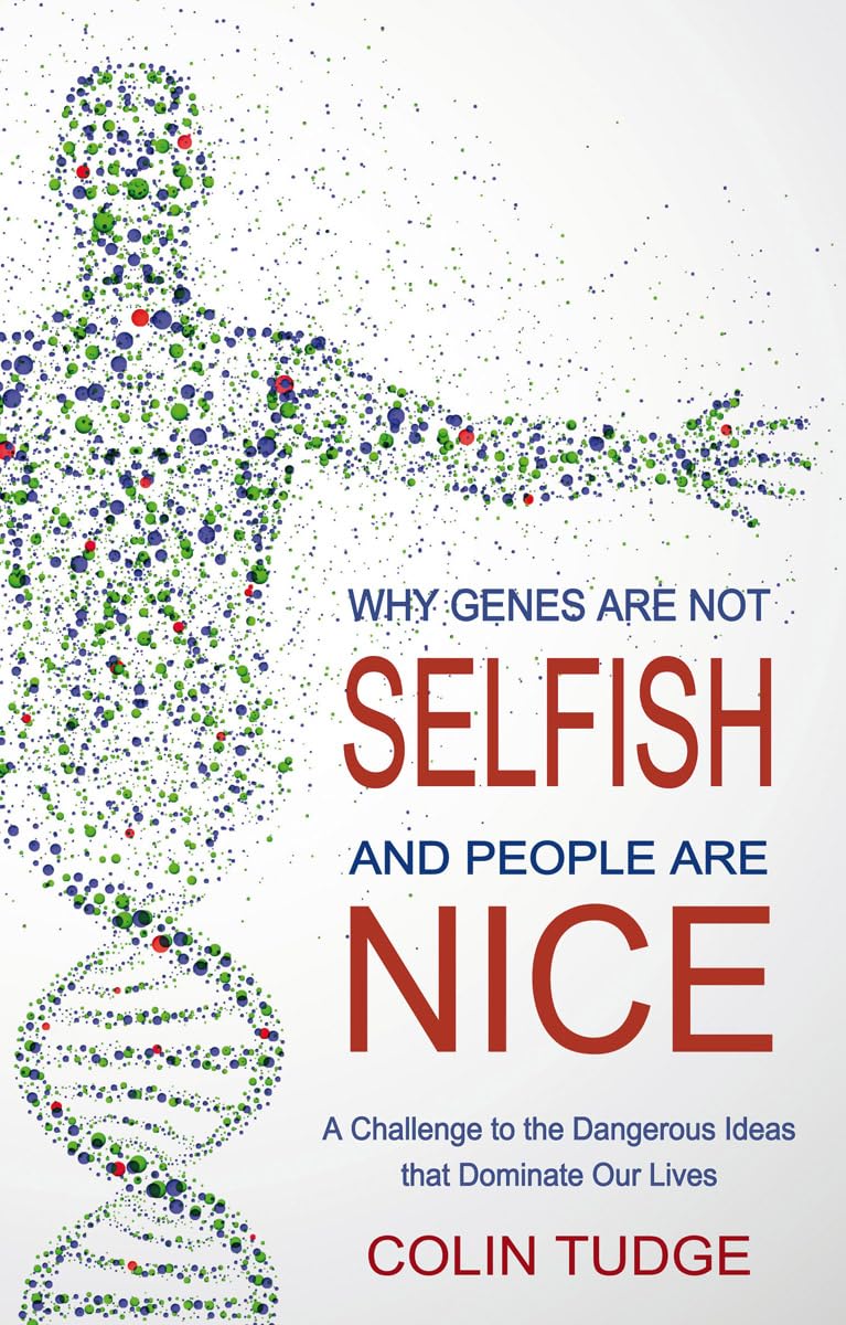 Why Genes Are Not Selfish and People Are Nice Philosophy