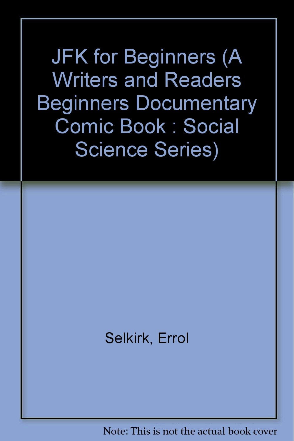 JFK for Beginners (A WRITERS AND READERS BEGINNERS DOCUMENTARY COMIC BOOK : SOCIAL SCIENCE SERIES) Memories