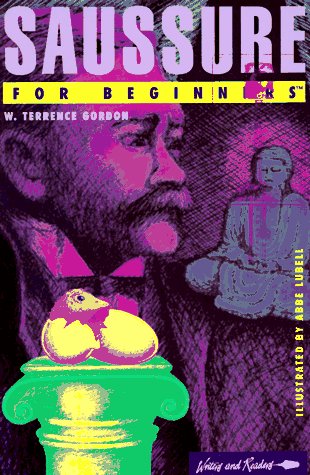 Saussure for Beginners (Writers and Readers Beginners Documentary Comic Book, Band 73) Philosophy