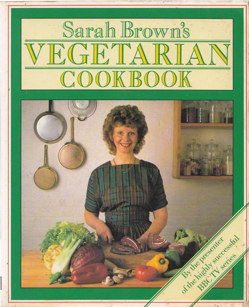 Sarah Brown Vegetarian Cook Book Leisure, Home & Garden