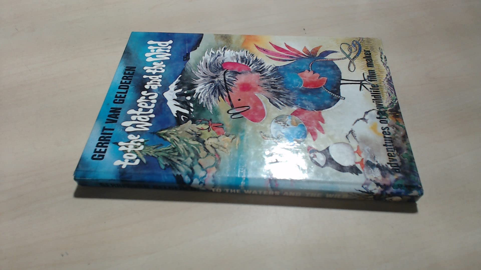 To the Waters and the Wild/Adventures of a Wildlife Film Maker book