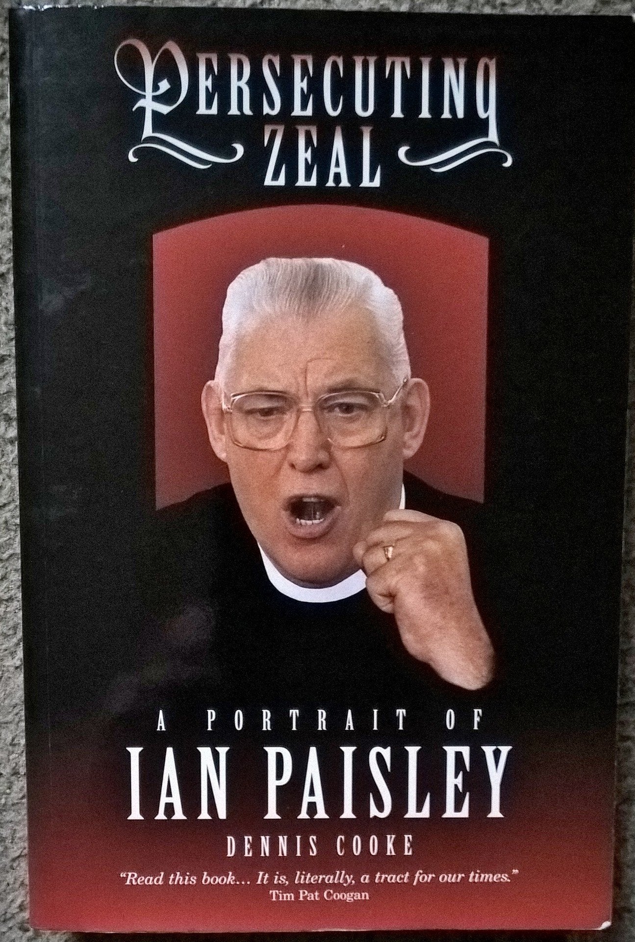 Persecuting Zeal: A Portrait of Ian Paisley book