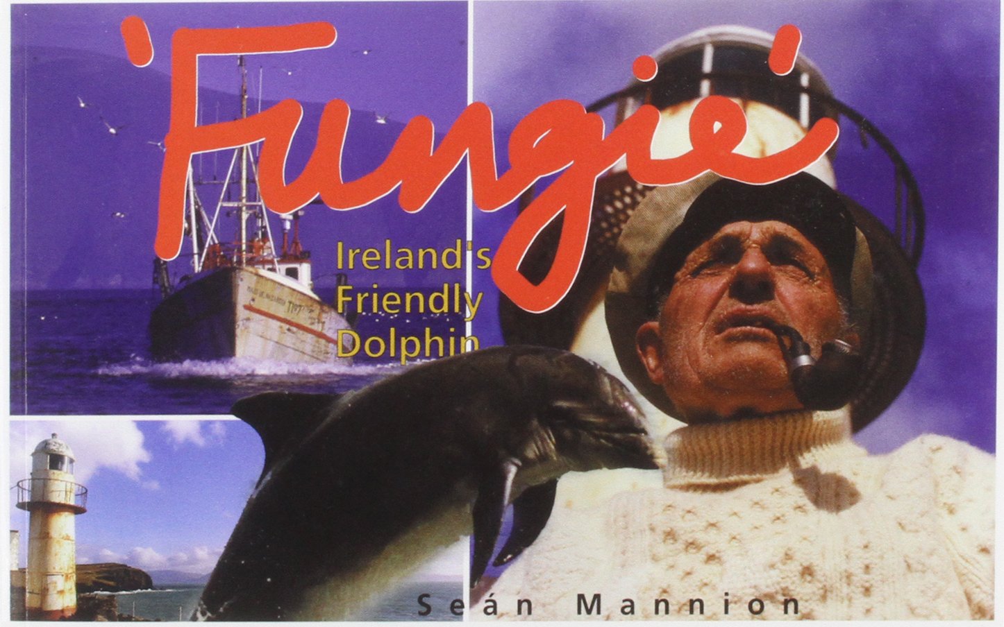 Fungie Ireland's Friendly Dolphin book