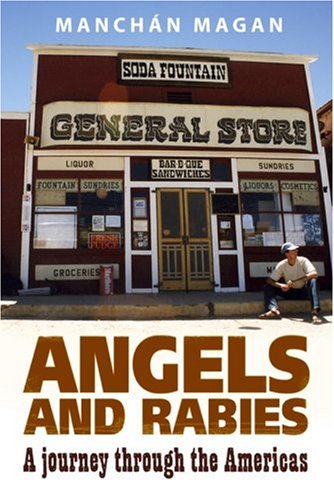 Angels and Rabies: A Journey Through the Americas book