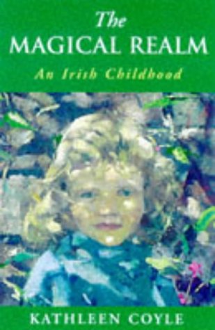 The Magical Realm: An Irish Childhood Memories