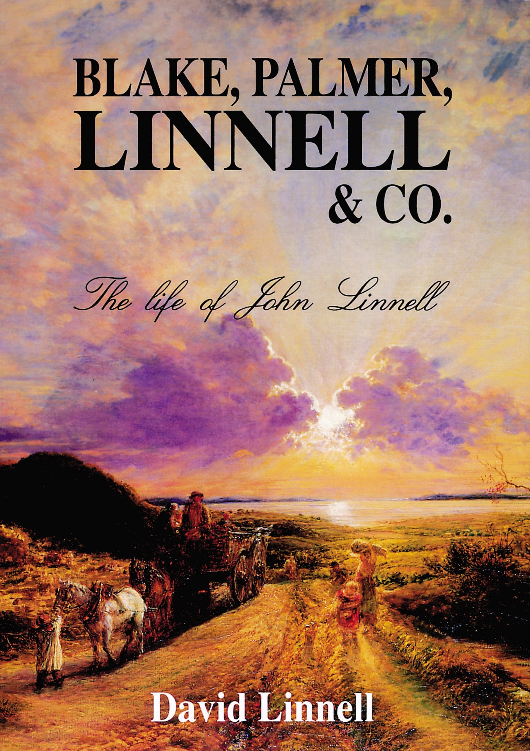 Blake, Palmer, Linnell and Co.: The Life of John Linnell Film, Art & Culture