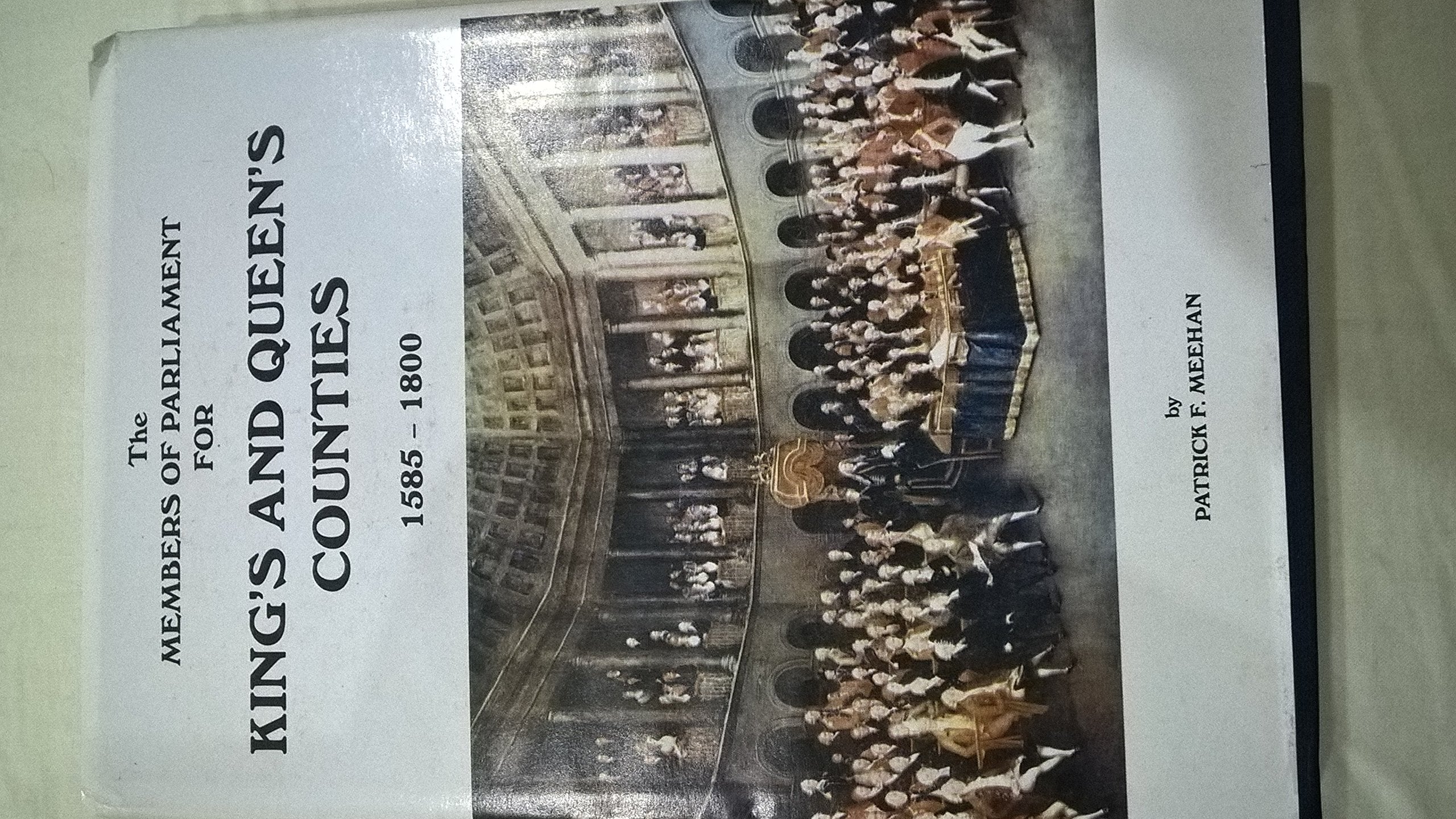 The Members of Parliament for King's and Queen's Counties, 1585-1800 Books