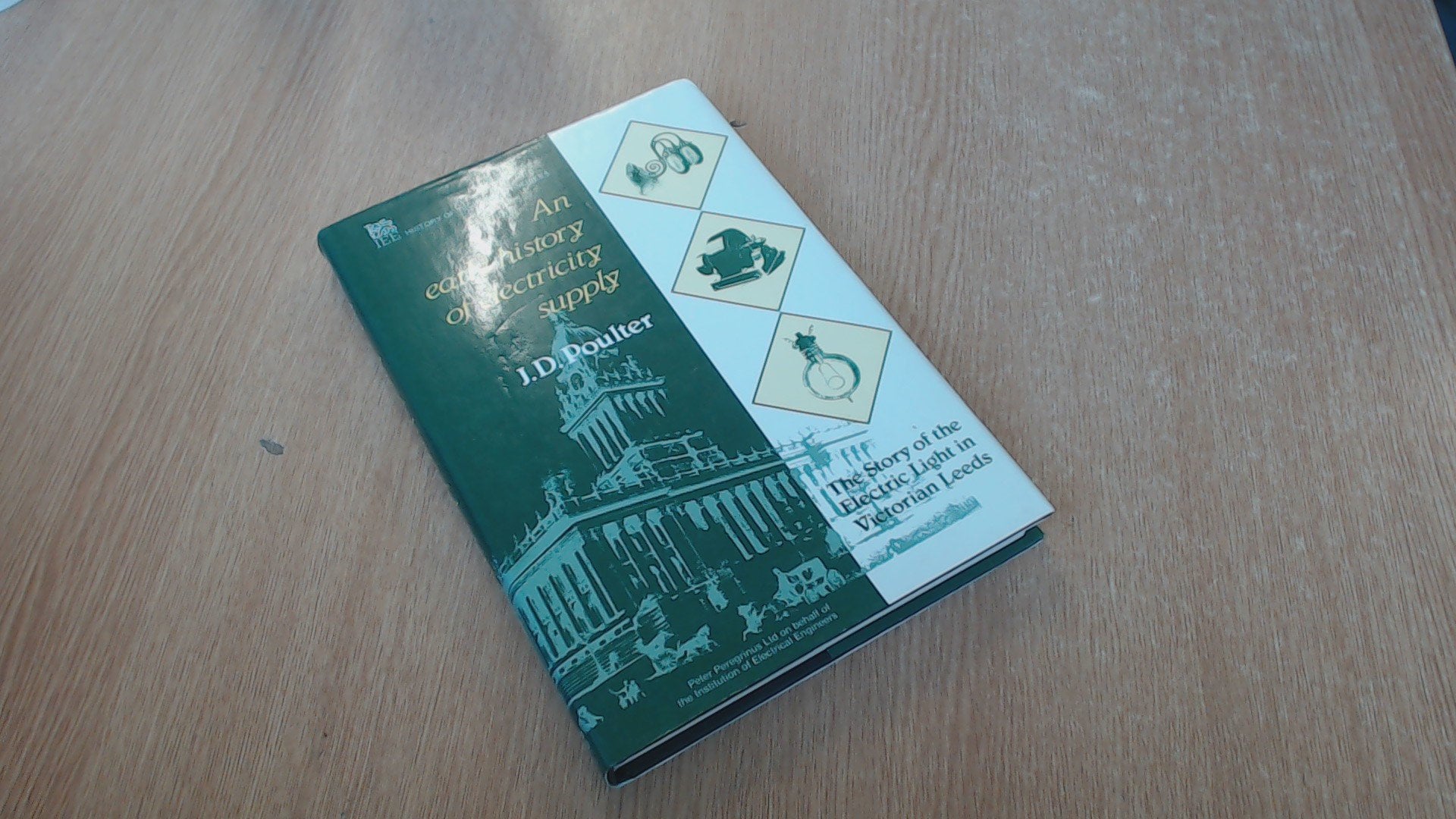 An Early History of Electricity Supply: The Story of the Electric Light in Victorian Leeds book