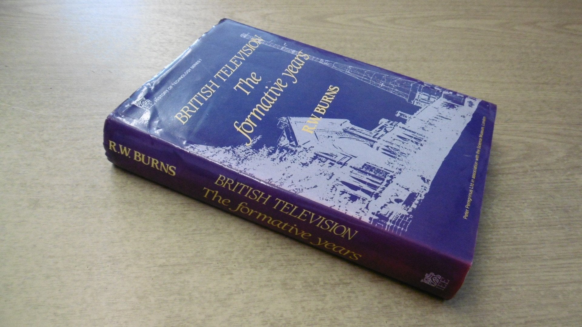 British Television: The formative years (Iee History of Technology Series, No 7) Media & Communication