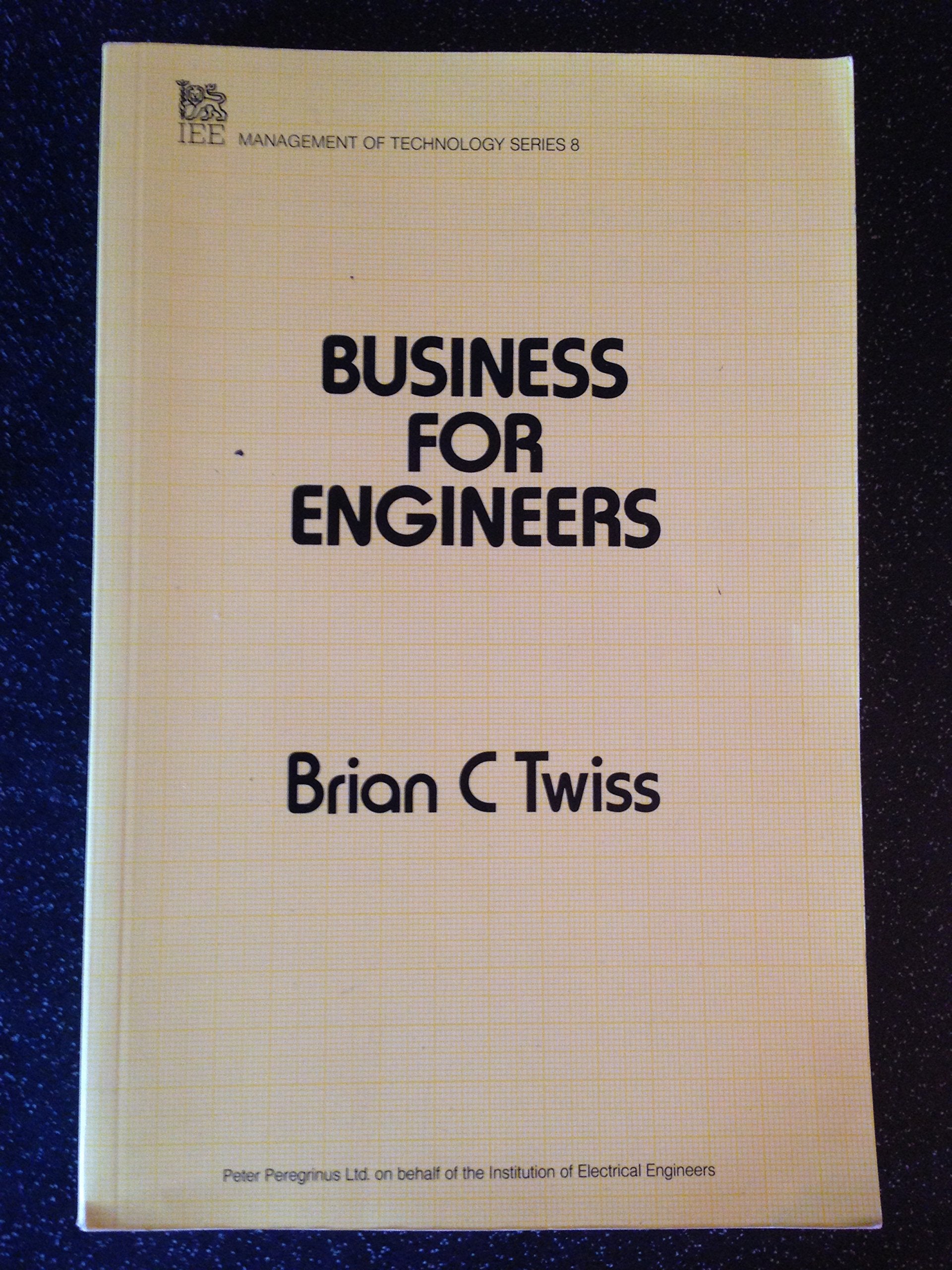 Business for Engineers (Management of Technology Series, 8) Business, Finance & Career
