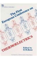 First European Conference on Thermoelectrics: European Conference Proceedings (Iee Materials and Devices Series, 7) Business & Technology