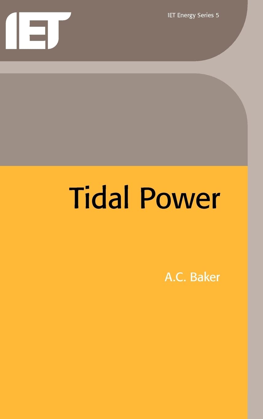 Tidal Power (INSTITUTION OF ELECTRICAL ENGINEERS//IEEE ENERGY SERIES) Business & Technology