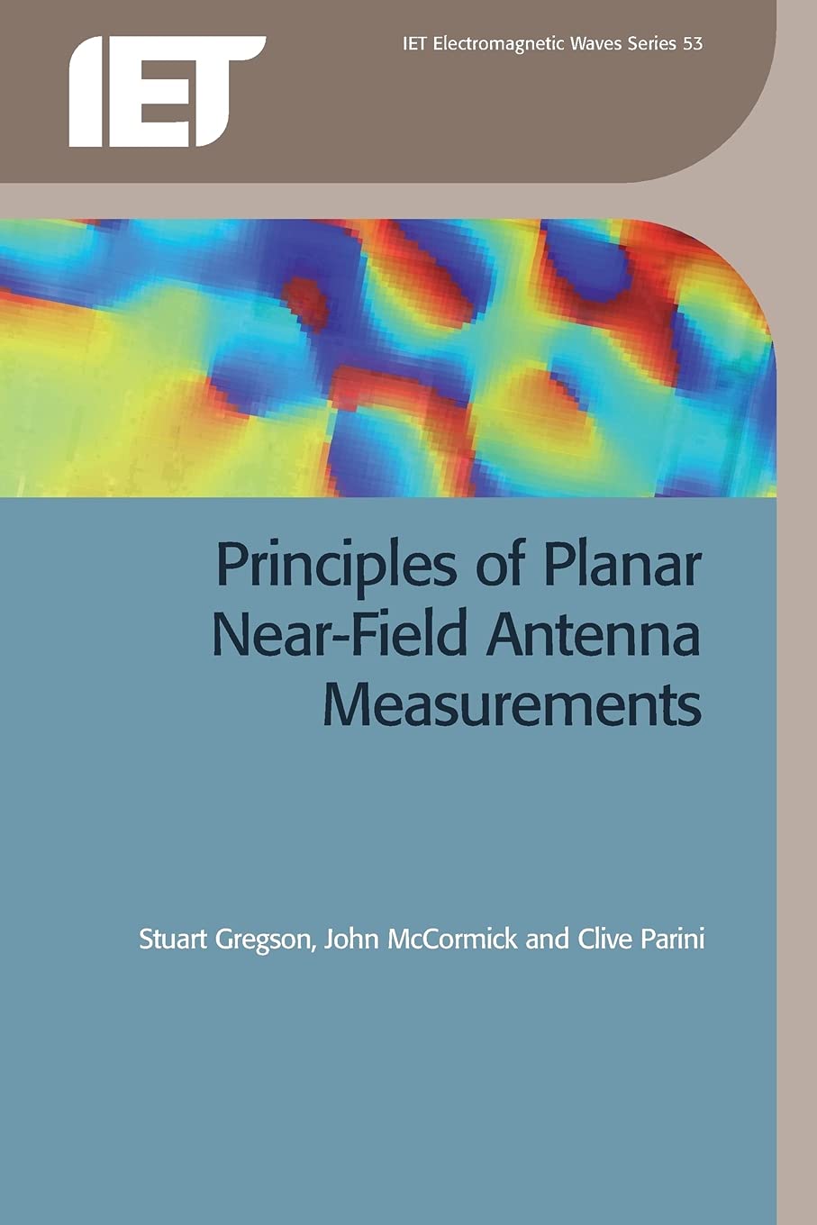 Principles of Planar Near-Field Antenna Measurements (Iet Electromagnetic Waves, Band 53) Computer Science