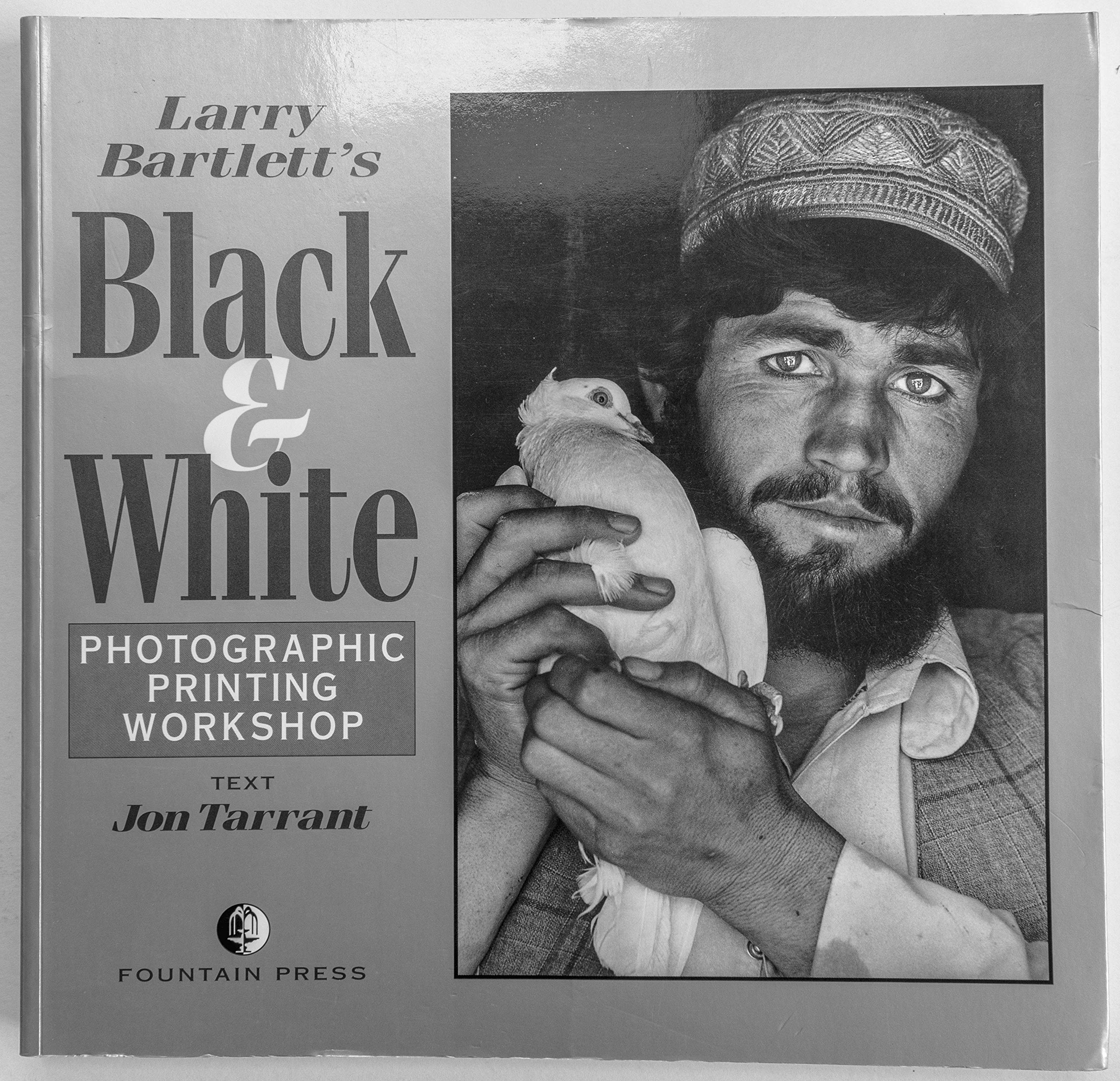 Larry Bartlett's Black and White Photographic Printing Workshop Photography