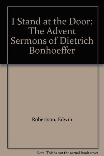 I Stand at the Door: The Advent Sermons of Dietrich Bonhoeffer Religion & Esotericism