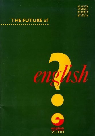 The Future of English?: Guide to Forecasting the Popularity of the English Language in the 21st Century book