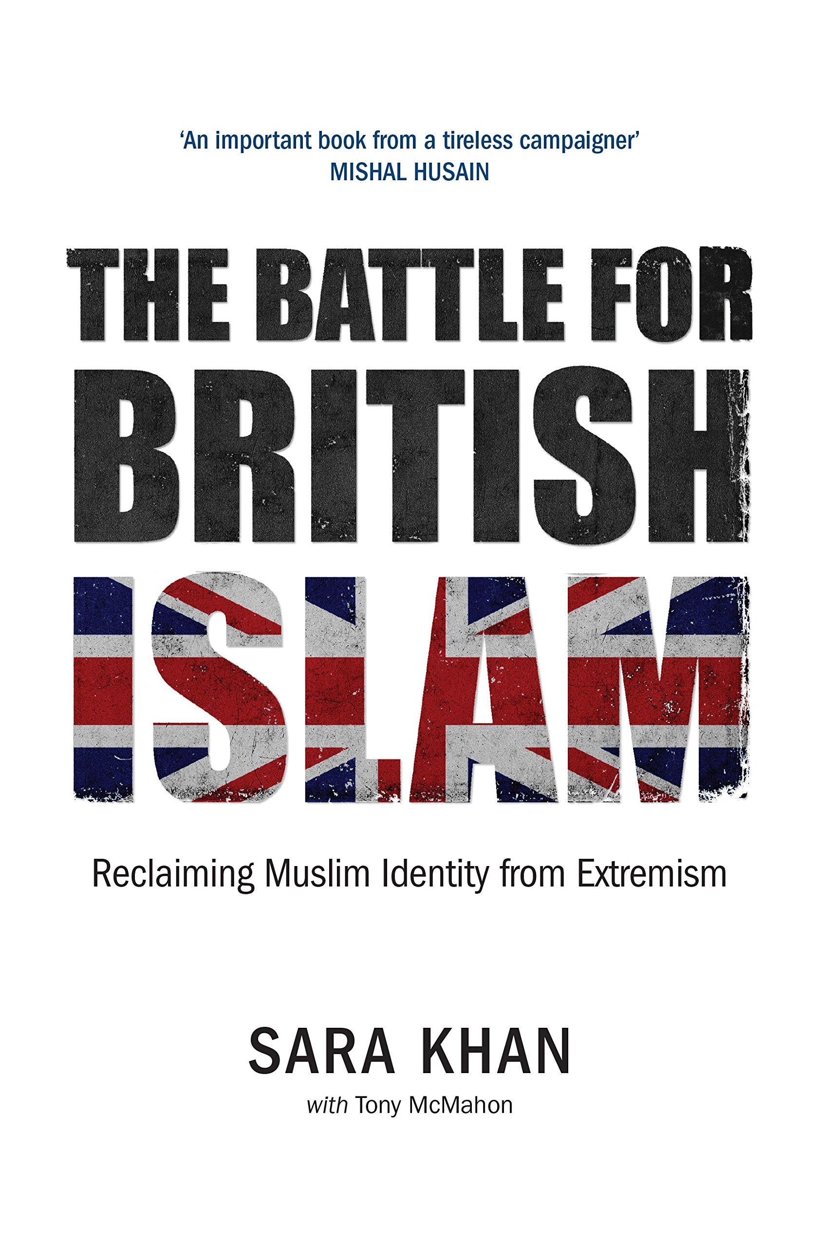 The Battle for British Islam: Reclaiming Muslim Identity from Extremism book