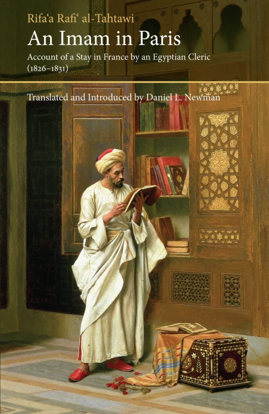 An Imam in Paris: Account of a Stay in France by an Egyptian Cleric (1826-1831) (Saqi Essentials) Social Sciences