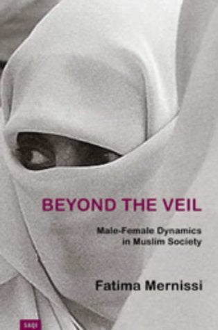 Beyond the Veil: Male-female Dynamics in Muslim Society Religion & Esotericism