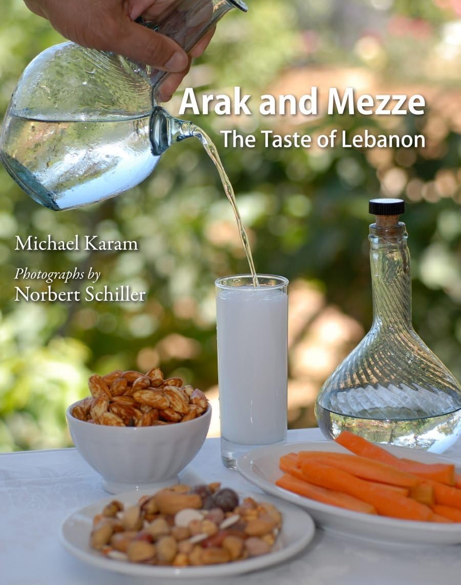 Arak and Mezze: The Taste of Lebanon Leisure, Home & Garden